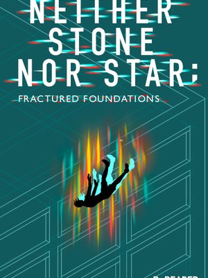 Cover of Neither Stone Nor Star; Fractured Foundations