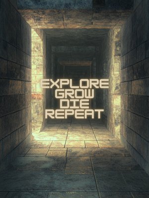 Cover of Explore Grow Die Repeat [LitRPG Dungeon Roguelite]