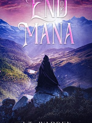 Cover of End of Mana [A Slow-Burn High Fantasy Adventure]