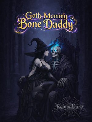 Goth Mommy, Bone Daddy: Life's a lich, Then you die