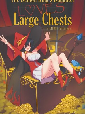 Cover of The Demon King's Daughter Loves Large Chests: A LITRPG Adventure