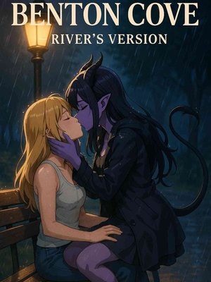 Cover of Benton Cove - River's Verion [A cozy F/F slice-of-life romance with small-town vibes and polycule potential]
