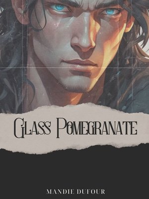 Cover of Glass Pomegranate: Vol I