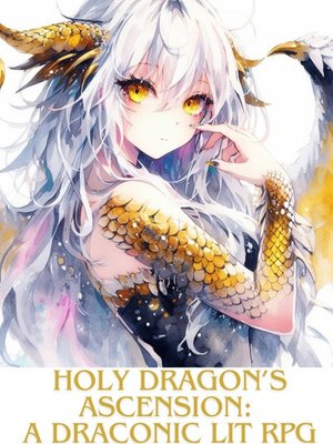 Cover of Holy Dragon's Ascension: A Draconic LitRPG