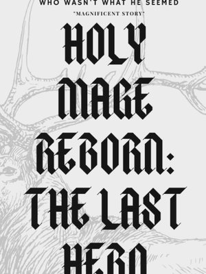 Cover of Holy Mage Reborn: The Last Hero