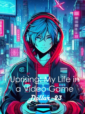 Cover of Uprising: My Life in a Video Game