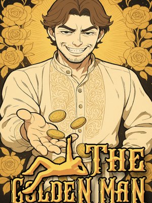 Cover of The Golden Man [𝐏𝐎𝐑𝐓𝐀𝐋 𝐅𝐀𝐍𝐓𝐀𝐒𝐘/𝐀𝐍𝐓𝐈-𝐇𝐄𝐑𝐎/𝐄𝐒𝐓𝐀𝐓𝐄 𝐃𝐄𝐕𝐄𝐋𝐎𝐏𝐌𝐄𝐍𝐓]