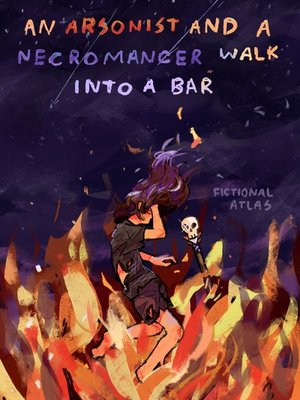 Cover of An Arsonist and a Necromancer Walk into a Bar