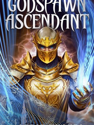 Cover of Godspawn Ascendant [LitRPG, Epic Progression Fantasy]