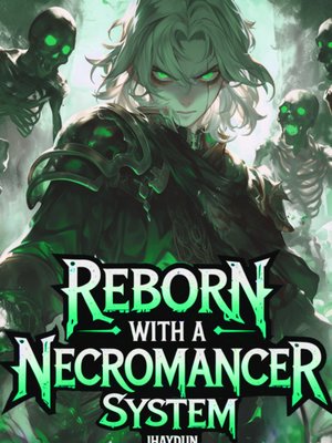 Cover of Reborn with a Necromancer System