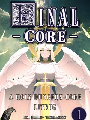 Cover of FINAL CORE : [A holy dungeon-core litRPG]